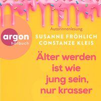 Produktbild: &Auml;lter werden ist wie jung sein, nur krasser