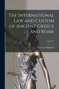 Produktbild: The International law and Custom of Ancient Greece and Rome; Volume 2