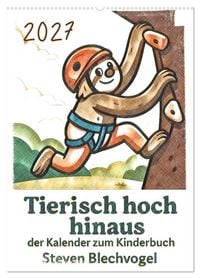 Produktbild: Tierisch hoch hinaus: Von A bis Z durchs Kletterabenteuer! - Der Kalender zum Kinderbuch (Wandkalender 2027 DIN A2 hoch), CALVENDO Monatskalender