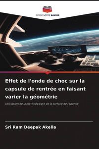 Produktbild: Effet de l'onde de choc sur la capsule de rentr&eacute;e en faisant varier la g&eacute;om&eacute;trie
