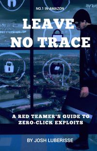 Produktbild: Leave No Trace: A Red Teamer's Guide to Zero-Click Exploits