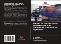 Produktbild: Manuel de laboratoire sur la m&eacute;trologie et le contr&ocirc;le de la qualit&eacute; en ing&eacute;nierie
