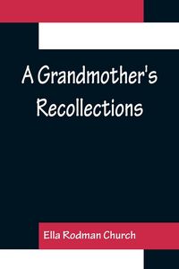 Produktbild: A Grandmother's Recollections