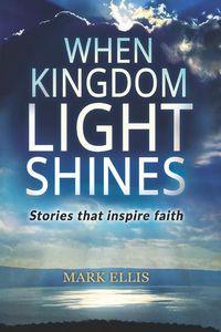 Produktbild: Ellis, M: When Kingdom Light Shines