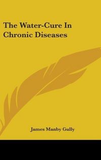 Produktbild: Gully, J: Water-Cure In Chronic Diseases