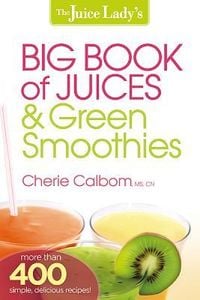 Produktbild: The Juice Lady's Big Book of Juices & Green Smoothies