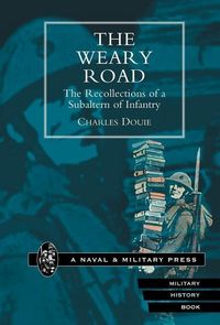 Produktbild: Weary Road. the Recollections of a Subaltern of Infantry