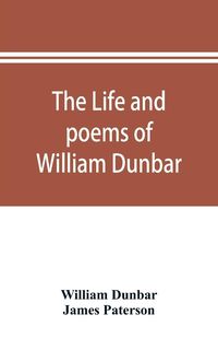 Produktbild: The life and poems of William Dunbar