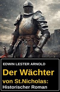 Produktbild: Der W&auml;chter von St.Nicholas: Historischer Roman