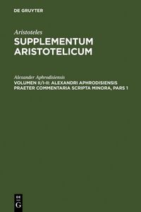Produktbild: Alexandri Aphrodisiensis praeter commentaria scripta minora