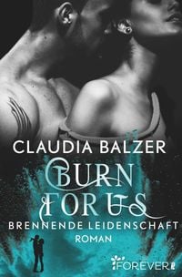 Bild vom Artikel Burn for Us - Brennende Leidenschaft vom Autor Claudia Balzer