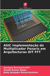 Produktbild: ASIC Implementa&ccedil;&atilde;o do Multiplicador Pezaris em Arquitecturas DIT FFT