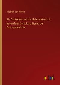 Produktbild: Die Deutschen seit der Reformation mit besonderer Ber&uuml;cksichtigung der Kulturgeschichte