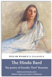 Produktbild: The Hindu Bard: The Poetry Of Dorothy Bonarjee (welsh Women's Classics Book 34
