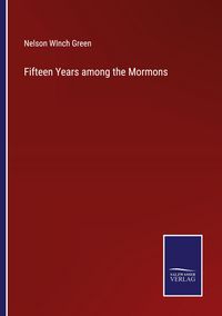 Produktbild: Fifteen Years among the Mormons
