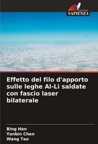 Produktbild: Effetto del filo d'apporto sulle leghe Al-Li saldate con fascio laser bilaterale