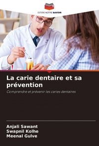 Produktbild: La carie dentaire et sa pr&eacute;vention