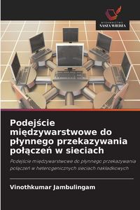 Produktbild: Podej&iquest;cie mi&iquest;dzywarstwowe do p&iquest;ynnego przekazywania po&iquest;&iquest;cze&iquest; w sieciach