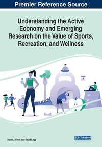 Produktbild: Understanding the Active Economy and Emerging Research on the Value of Sports, Recreation, and Wellness