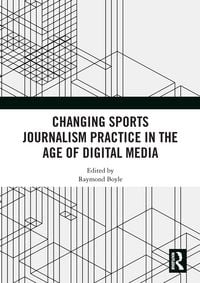 Produktbild: Changing Sports Journalism Practice in the Age of Digital Media