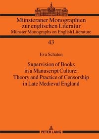 Produktbild: Supervision of Books in a Manuscript Culture: Theory and Practice of Censorship in Late Medieval England