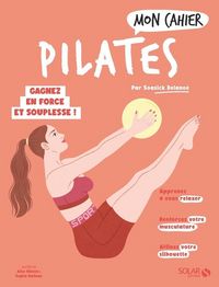 Produktbild: Mon cahier Pilates : gagnez en force et en souplesse !