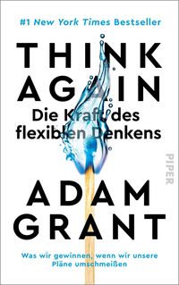 Think Again - Die Kraft des flexiblen Denkens von Adam Grant
