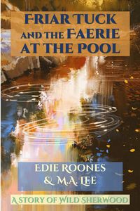 Produktbild: Friar Tuck and the Faerie at the Pool (Wild Sherwood)