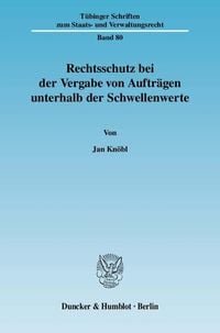Produktbild: Rechtsschutz bei der Vergabe von Auftr&auml;gen unterhalb der Schwellenwerte.