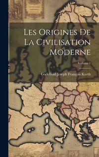 Produktbild: Les Origines de la civilisation moderne; Volume 1