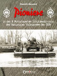 Bild vom Artikel Pioniere in der 8. Motorisierten Schützendivision der Nationalen Volksarmee der DDR vom Autor Dietrich Biewald