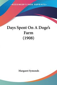 Produktbild: Days Spent On A Doge's Farm (1908)