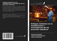 Produktbild: Enfoque sist&eacute;mico en la modelizaci&oacute;n e investigaci&oacute;n de los procesos met&aacute;licos