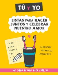Produktbild: T&uacute; y yo. Listas para hacer juntos y celebrar nuestro amor.