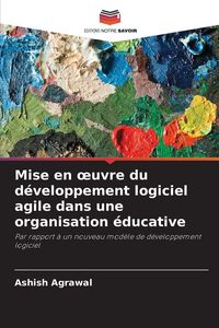 Produktbild: Mise en &iquest;uvre du d&eacute;veloppement logiciel agile dans une organisation &eacute;ducative