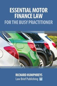 Produktbild: Essential Motor Finance Law for the Busy Practitioner