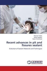Produktbild: Recent advances in pit and fissures sealant