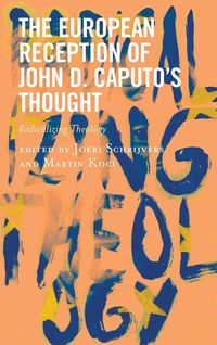 Bild vom Artikel The European Reception of John D. Caputo's Thought vom Autor Joeri Koci, Martin Schrijvers