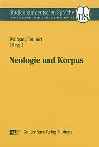 Neologie und Korpus Wolfgang Teubert