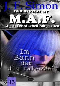 Produktbild: Der Spezialist M.A.F. / Im Bann der digitalen Welt (Der Spezialist M.A.F. 13)