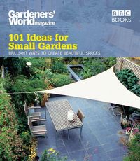 Produktbild: Gardeners' World: 101 Ideas for Small Gardens