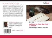 Produktbild: La labor de Jos&eacute; Mart&iacute; por la Unidad