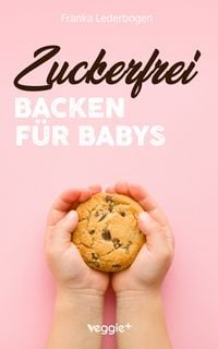 Produktbild: Zuckerfrei Backen für Babys