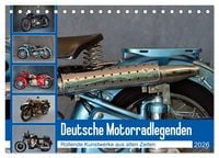 Produktbild: Deutsche Motorrad - Legenden - Rollende Kunstwerke aus alten Zeiten (Tischkalender 2026 DIN A5 quer), CALVENDO Monatskalender