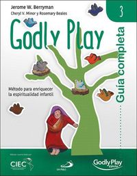 Produktbild: Gu&iacute;a completa de Godly Play 3 : m&eacute;todo para enriquecer la espiritualidad infantil