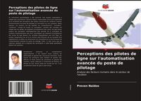 Produktbild: Perceptions des pilotes de ligne sur l'automatisation avanc&eacute;e du poste de pilotage
