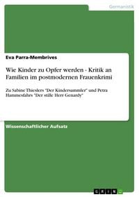 Produktbild: Wie Kinder zu Opfer werden - Kritik an Familien im postmodernen Frauenkrimi
