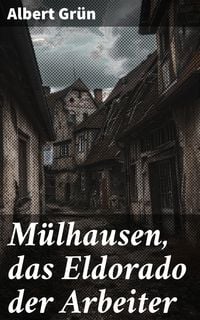 Produktbild: M&uuml;lhausen, das Eldorado der Arbeiter