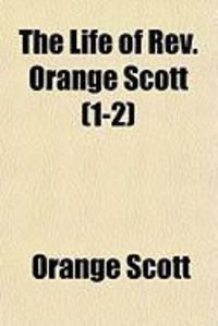 Produktbild: The Life of REV. Orange Scott (1-2)