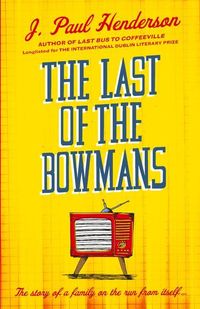 Bild vom Artikel The Last of the Bowmans vom Autor J. Paul Henderson